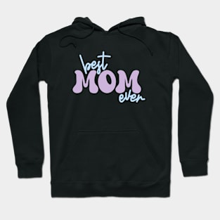 Best mom ever Hoodie